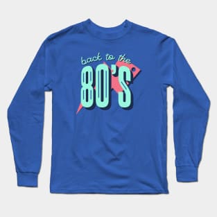 Back To The 80's Long Sleeve T-Shirt